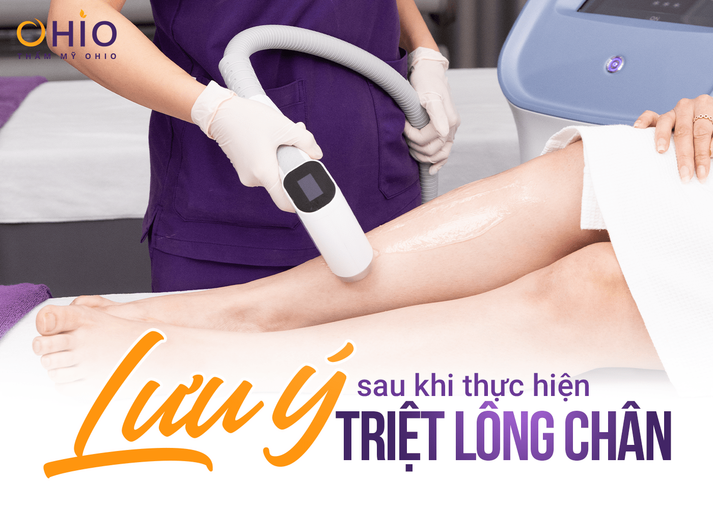 Có nên triệt lông chân bằng công nghệ Diode Laser AI - Phòng khám da liễu OHIO Có nên triệt lông chân bằng công nghệ Diode Laser AI