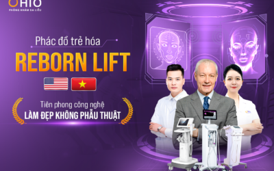 Phác Đồ Trẻ Hóa Da Đa Điểm Reborn Lift - Tái Sinh Nguyên Bào Thế Hệ Mới - Phòng khám da liễu OHIO Phác Đồ Trẻ Hóa Da Đa Điểm Reborn Lift - Tái Sinh Nguyên Bào Thế Hệ Mới