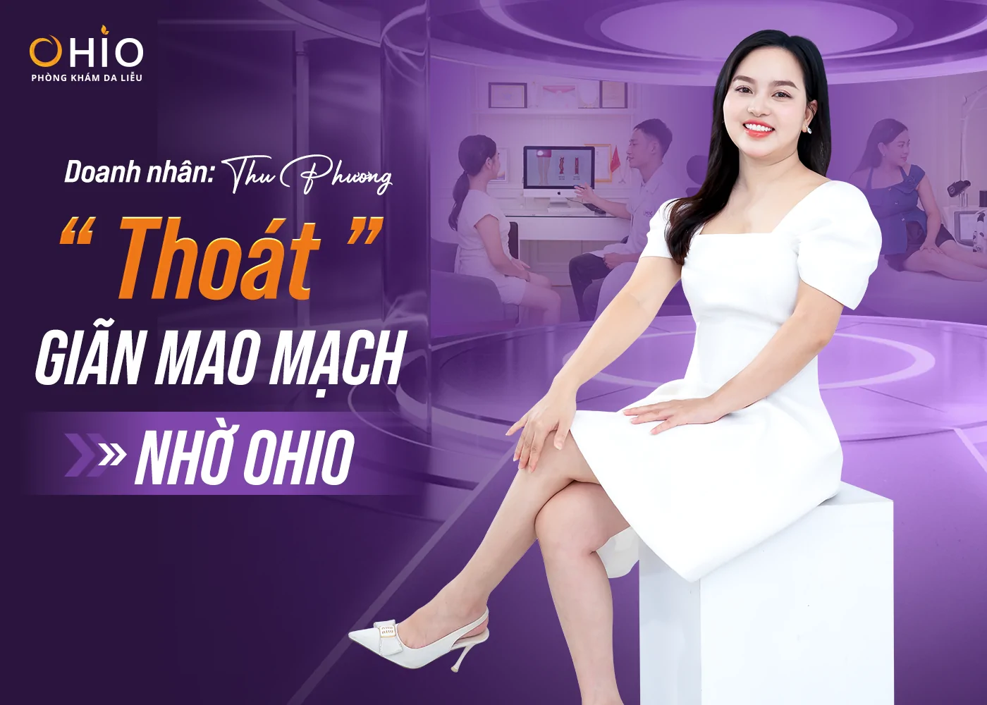 Doanh Nhân Thu Phương" thoát" giãn mao mạch thành công nhờ OHIO - Phòng khám da liễu OHIO điều trị giãn mao mạch thành công nhờ Ohio