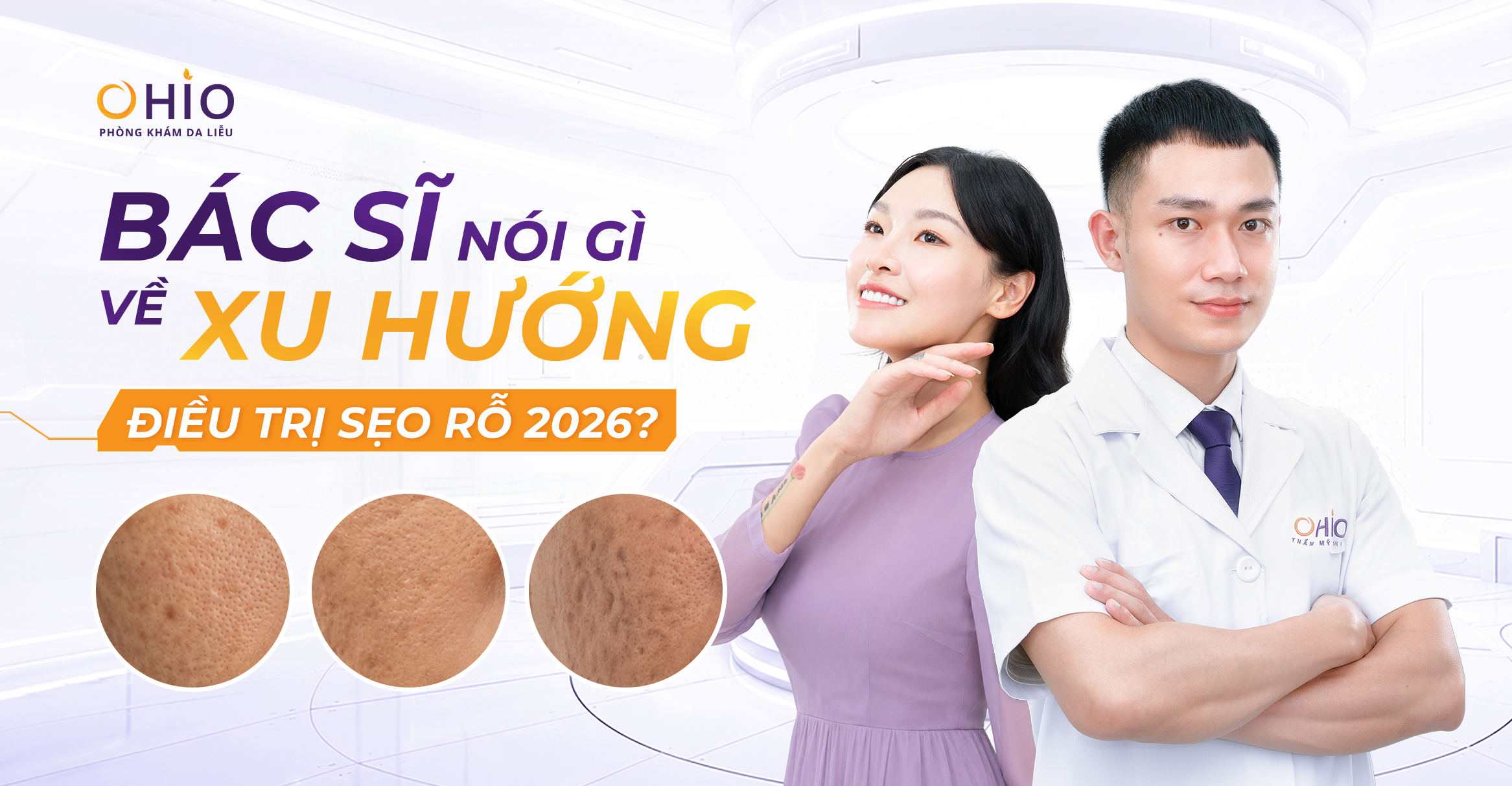 Bác Sĩ Da Liễu Nói Gì Về Xu Hướng Điều Trị Sẹo Rỗ 2026?